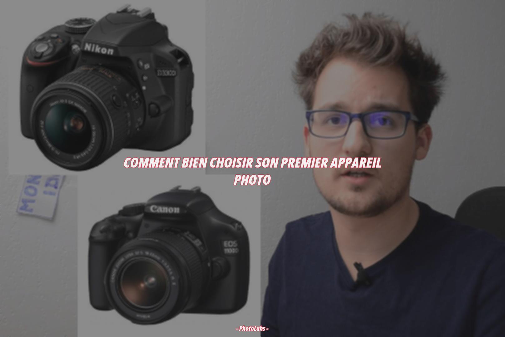 Comment Bien Choisir Son Premier Appareil Photo PhotoLabs Donnez