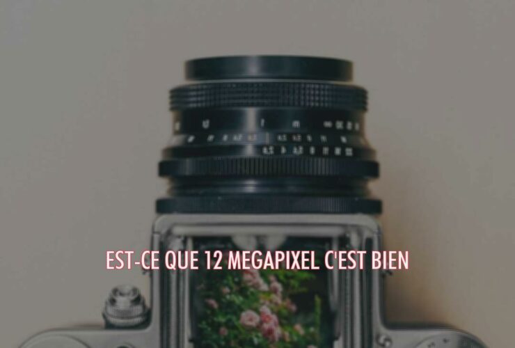 Est-ce que 12 Megapixel c'est bien ?