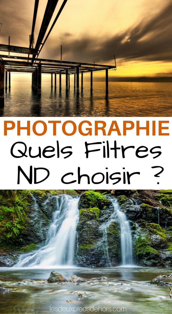 Quels filtres ND choisir en photographie ? Le guide complet | Photographie, Astuces photo ...