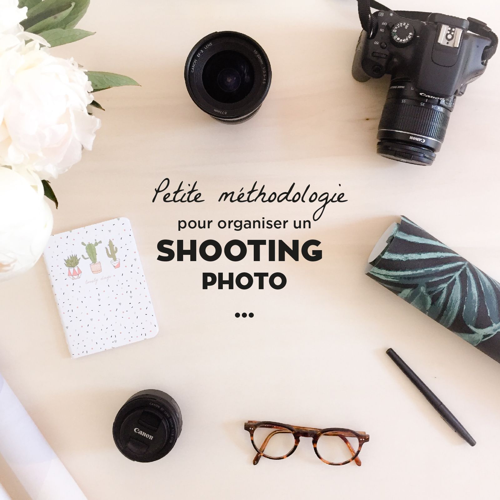 Méthodologie pour bien préparer un shooting photo | Photo, Shooting, Organization