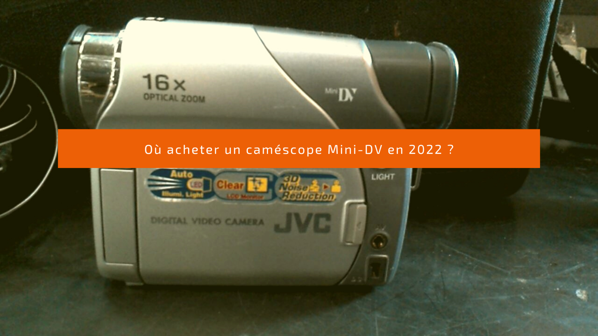 Où acheter un caméscope Mini-DV en 2022 ? - OnlyDigital