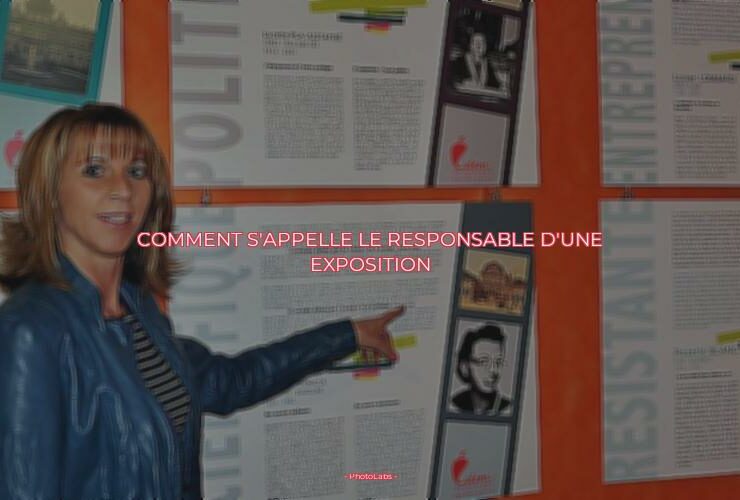 Comment s'appelle le responsable d'une exposition ?