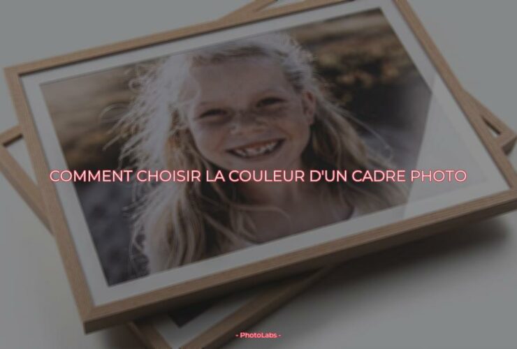 Comment choisir la couleur d'un cadre photo ?