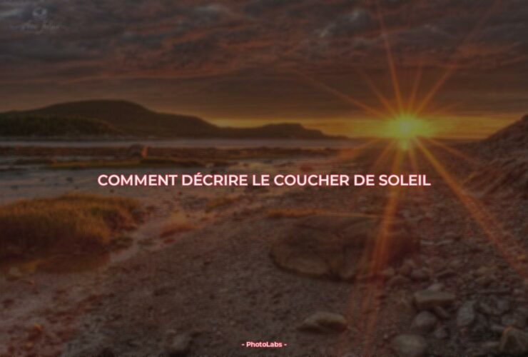 Comment décrire le coucher de soleil ?