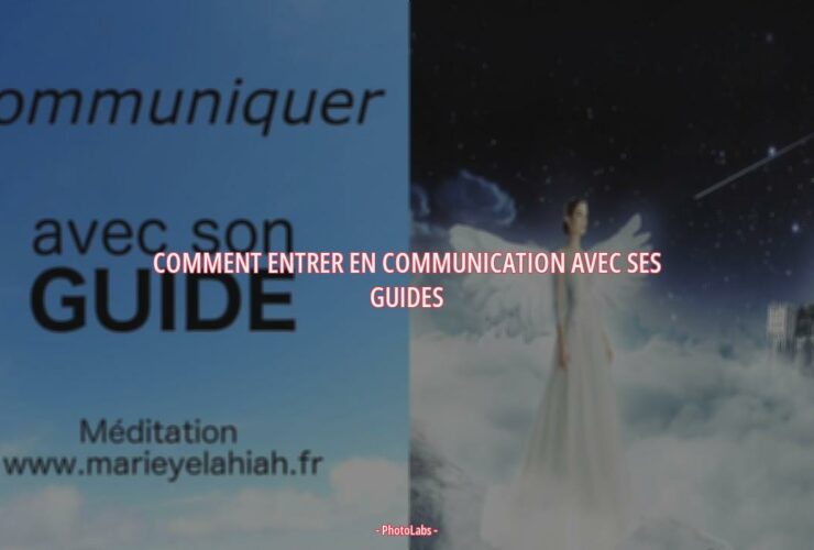 Comment entrer en communication avec ses guides ?