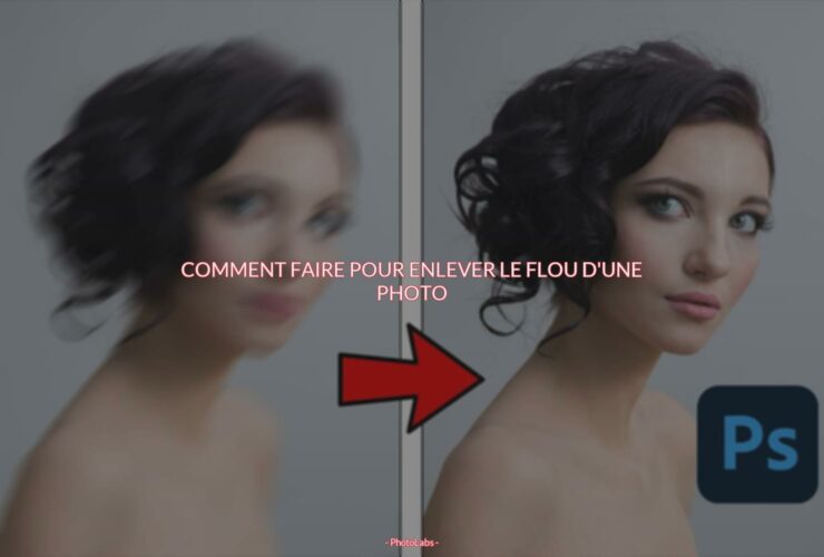 Comment faire pour enlever le flou d'une photo ?