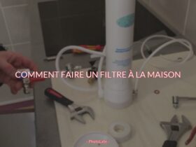 Comment faire un filtre à la maison ?