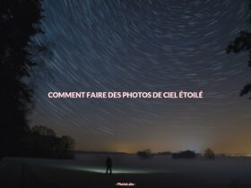 Comment faire des photos de ciel étoilé ?