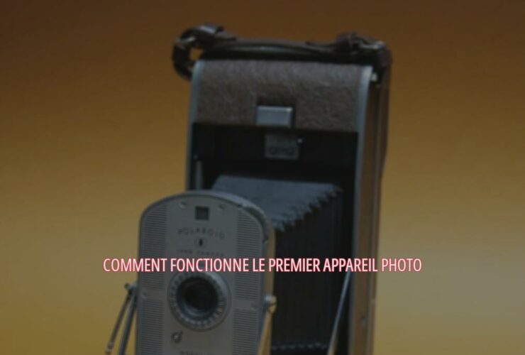 Comment fonctionne le premier appareil photo ?