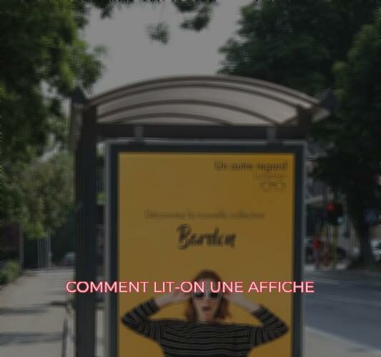 Comment lit-on une affiche ?