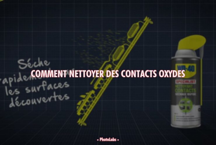 Comment nettoyer des contacts oxydes ?
