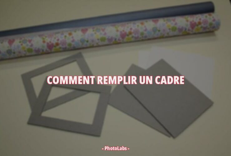 Comment remplir un cadre ?