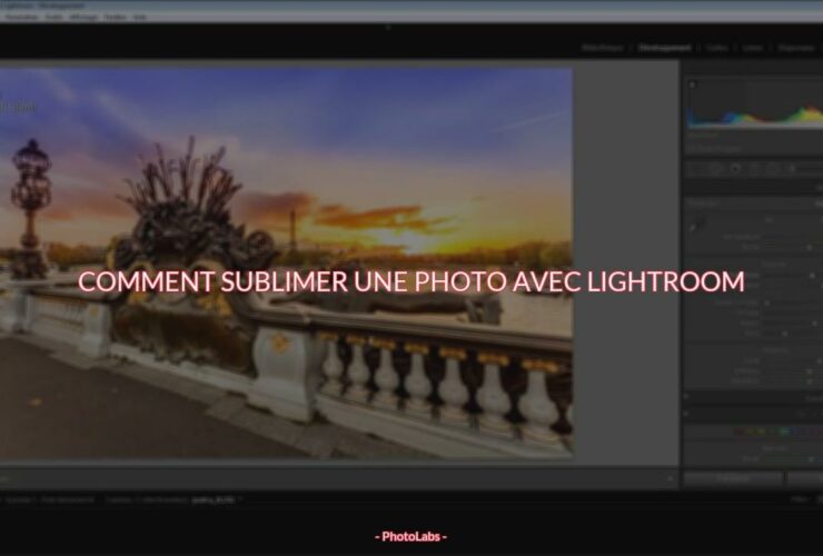 Comment sublimer une photo avec Lightroom ?