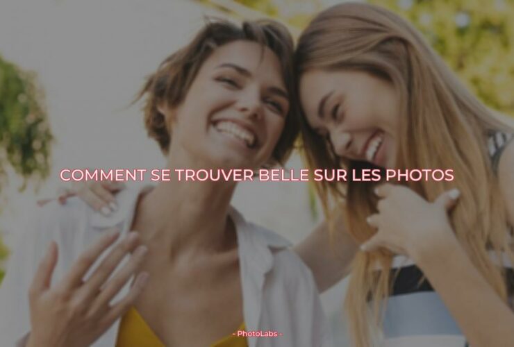 Comment se trouver belle sur les photos ?