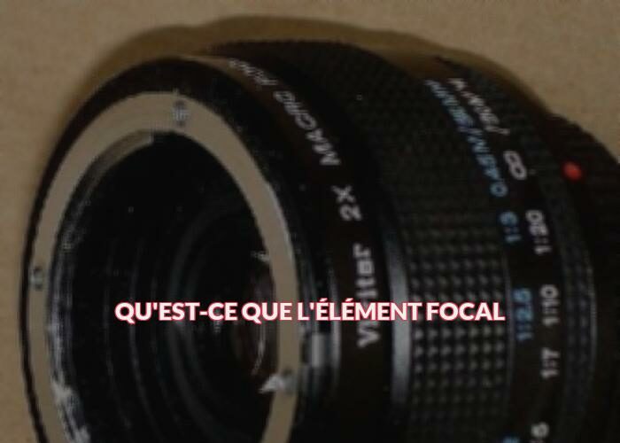 Qu'est-ce que l'élément focal ?