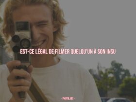 Est-ce légal de filmer quelqu'un à son insu ?