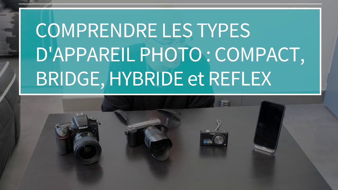 Différence / comparatif : compact, bridge, hybride et reflex - YouTube