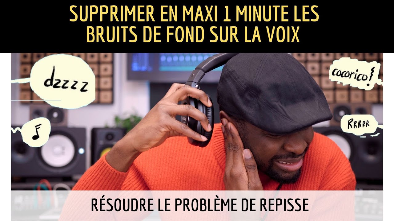 Comment supprimer en maxi 1 minute les bruits de fond sur la voix / résoudre le problème de ...