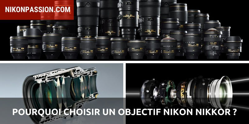 Pourquoi choisir un objectif Nikon Nikkor ? | Nikon Passion