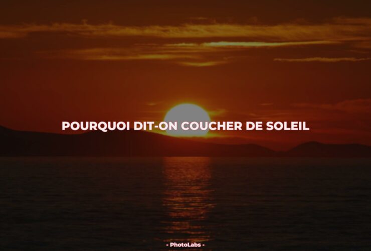 Pourquoi Dit-on coucher de soleil ?