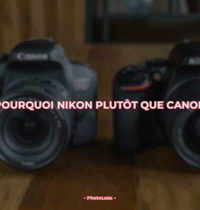 Pourquoi Nikon plutôt que Canon ?
