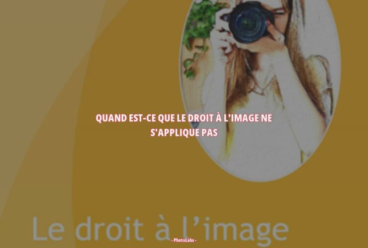 Quand Est-ce que le droit à l'image ne s'applique pas ?