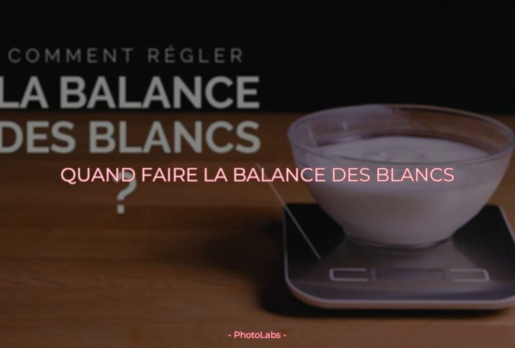 Quand faire la balance des blancs ?