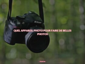 Quel appareil photo pour faire de belles photos ?