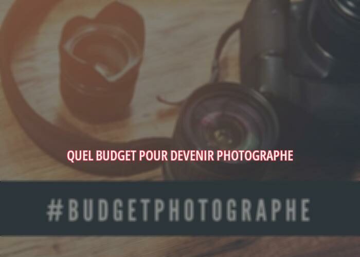 Quel budget pour devenir photographe ?