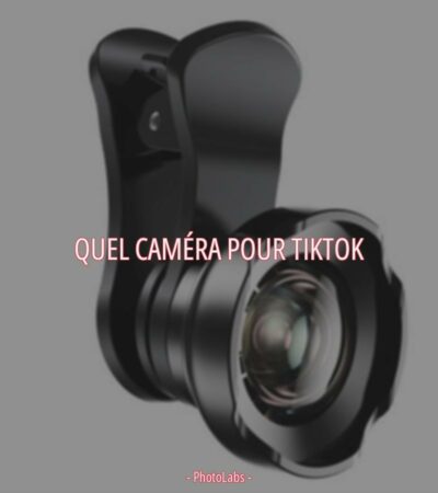 Quel caméra pour TikTok ?