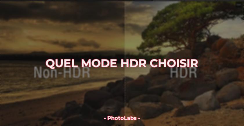 Quel mode HDR choisir ?