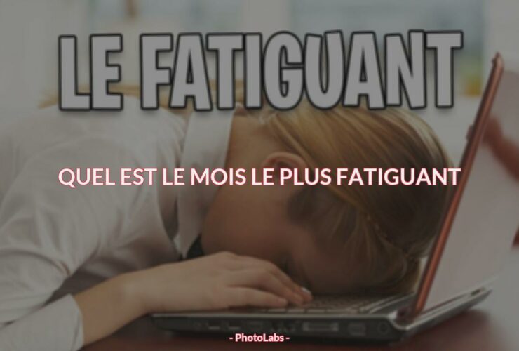 Quel est le mois le plus fatiguant ?