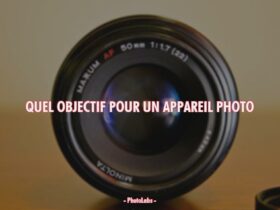 Quel objectif pour un appareil photo ?