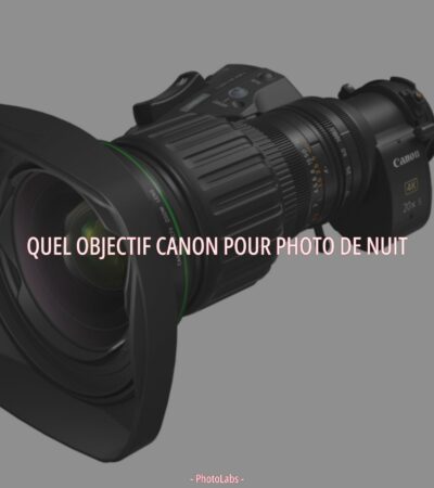 Quel objectif Canon pour photo de nuit ?