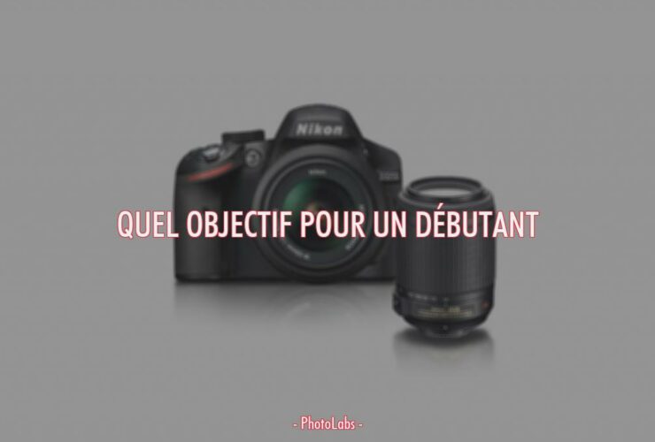 Quel objectif pour un débutant ?