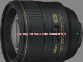 Quel objectif Nikon pour photo de nuit ?