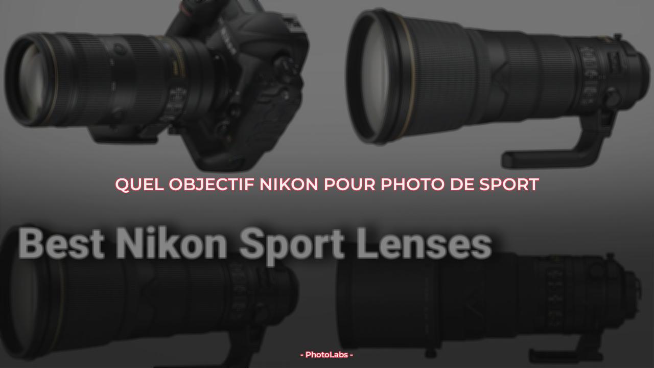 Quel objectif Nikon pour photo de sport ?