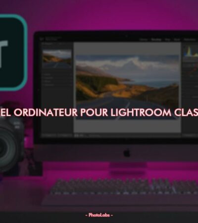 Quel ordinateur pour Lightroom Classic ?