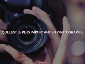 Quel est le plus important en photographie ?