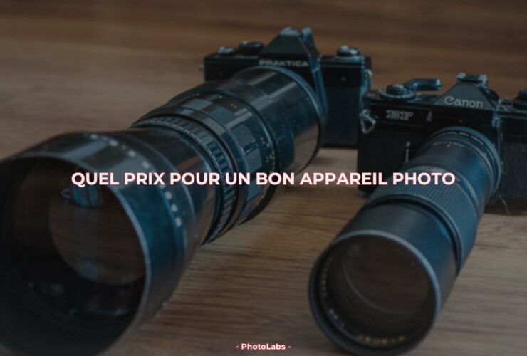 Quel prix pour un bon appareil photo ?