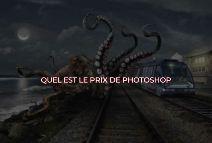 Quel est le prix de Photoshop ?