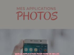 Quelle application pour faire de belles photos ?