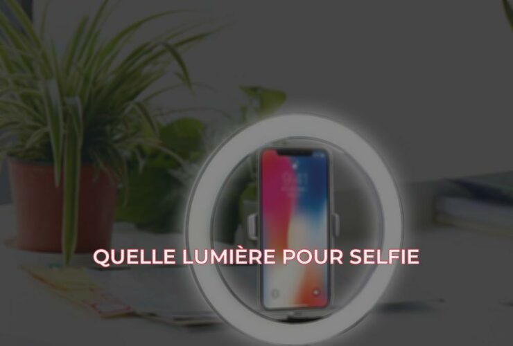 Quelle lumière pour Selfie ?