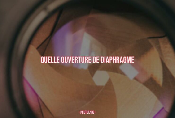 Quelle ouverture de diaphragme ?