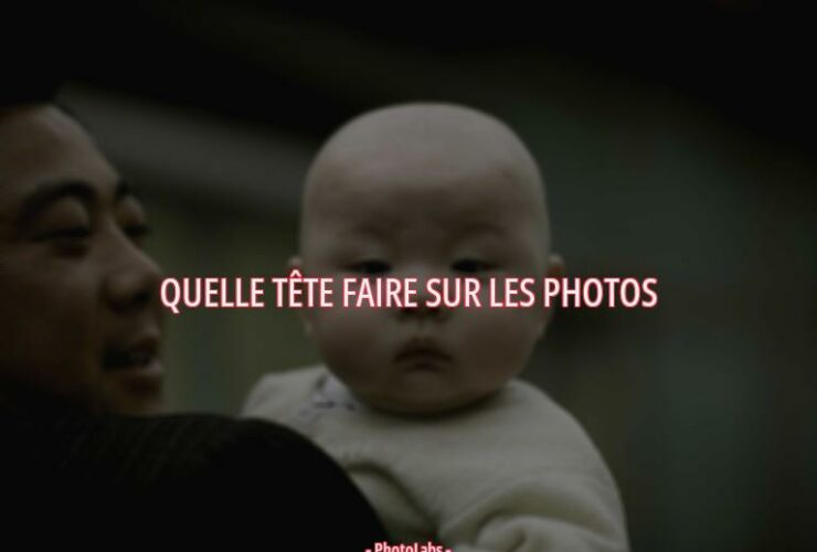 Quelle tête faire sur les photos ?