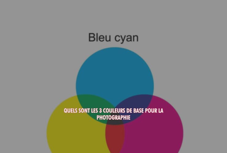 Quels sont les 3 couleurs de base pour la photographie ?