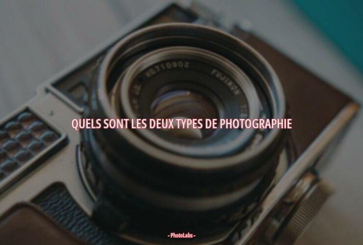 Quels sont les deux types de photographie ?