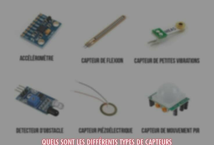 Quels sont les différents types de capteurs ?