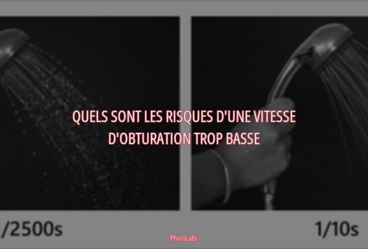 Quels sont les risques d'une vitesse d'obturation trop basse ?