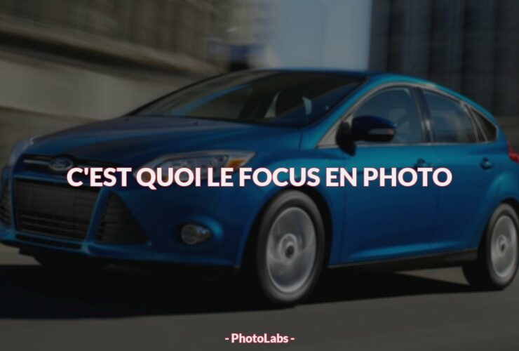 C'est quoi le focus en photo ?